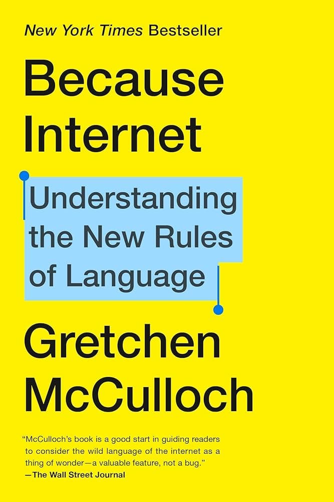 Because Internet: Understanding the New Rules of Language — book cover