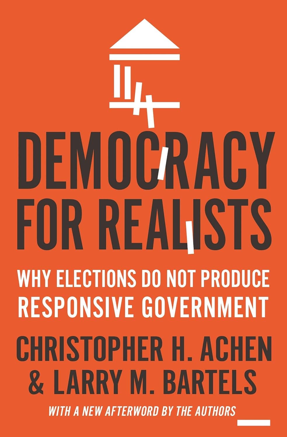 Democracy for Realists: Why Elections Do Not Produce Responsive Government       — book cover