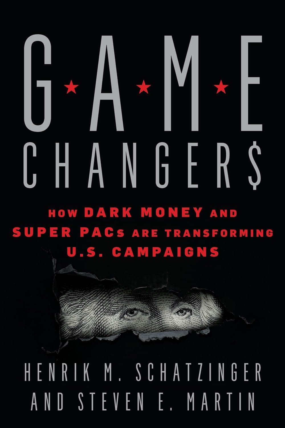 Game Changers: How Dark Money and Super PACs are Transforming US Campaigns — book cover