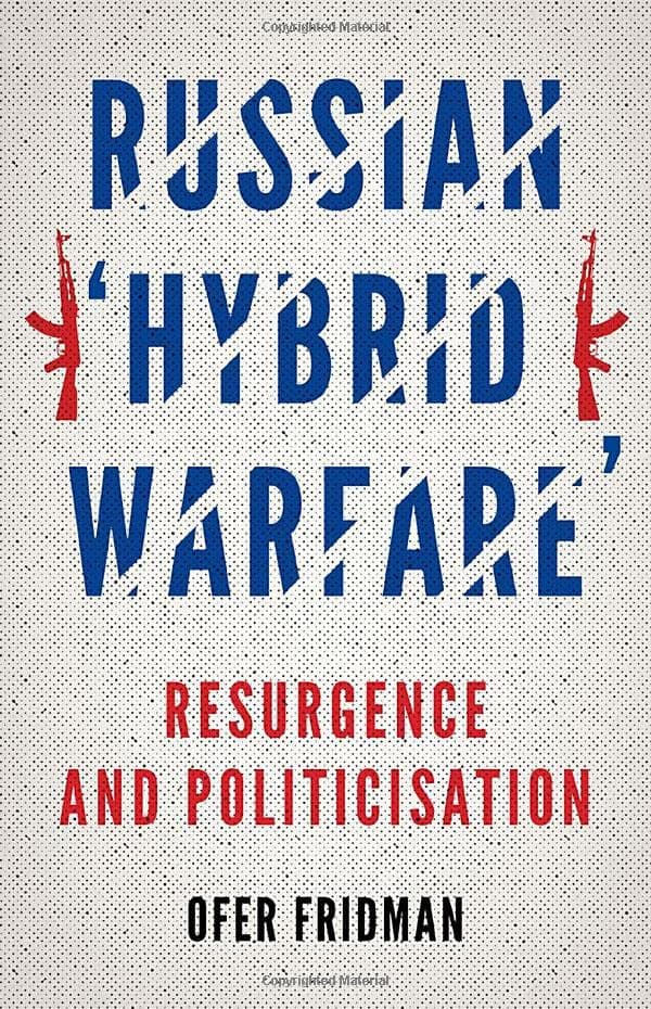 Russian “Hybrid Warfare”: Resurgence and Politicization — book cover