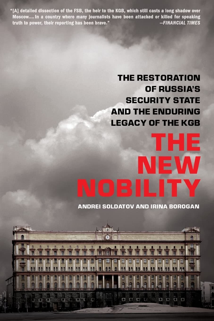The New Nobility: The Restoration of Russia’s Security State and the Enduring Legacy of the KGB  — book cover